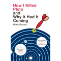 How I Killed Pluto and Why It Had It Coming - Paperback