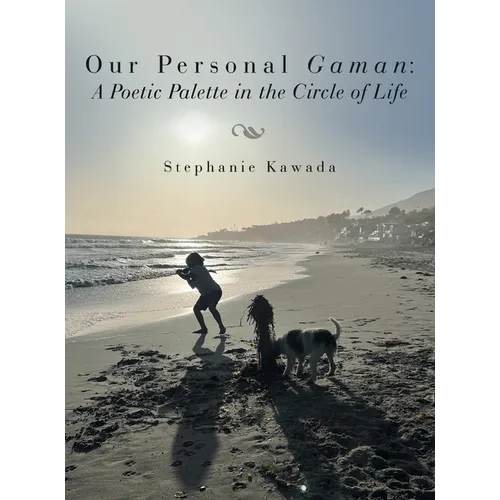 Our Personal Gaman: A Poetic Palette in the Circle of Life - Hardcover