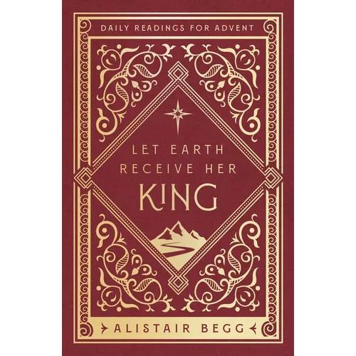 Let Earth Receive Her King: Daily Readings for Advent - Hardcover