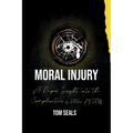 Moral Injury: A Deeper Insight into the Intricacies of PTSD Among Veterans - Paperback