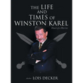 The Life and Times of Winston Karel: Heart of a Warrior - Hardcover