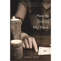 How to Break My Neck - Paperback