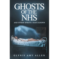 Ghosts of the NHS: And Other Spirits I Have Known - Paperback