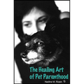 The Healing Art of Pet Parenthood - Paperback