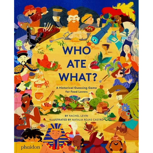 Who Ate What?: A Historical Guessing Game for Food Lovers - Hardcover