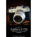 The Complete Guide to Fujifilm's X-T20 (B&W Edition) - Paperback