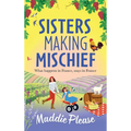 Sisters Making Mischief - Hardcover