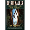 Spiritwalker: Messages from the Future - Paperback