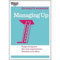 Managing Up (HBR 20-Minute Manager Series) - Paperback