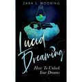 Lucid Dreaming: How To Unlock Your Dreams - Paperback