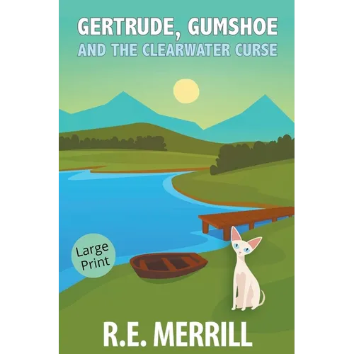 Gertrude, Gumshoe and the Clearwater Curse - Paperback