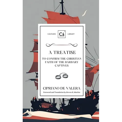 A Treatise to Confirm the Christian Faith of the Barbary Captives - Paperback