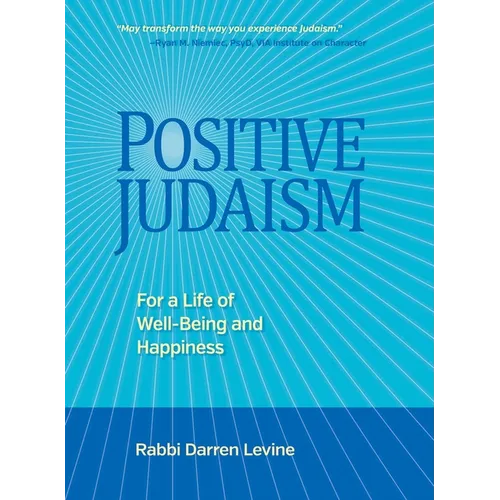 Positive Judaism: For a Life of Happiness and Well-Being - Hardcover