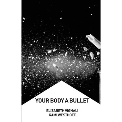 Your Body a Bullet - Paperback