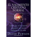El Nacimiento Cristiano Normal: Cómo dar a los nuevos creyentes un inicio correcto en la vida - Paperback