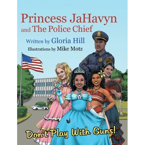 Princess JaHavyn and The Police Chief - Hardcover