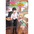 The Hero and His Elf Bride Open a Pizza Parlor in Another World (Light Novel) - Paperback