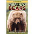 Alaska's Bears: Grizzlies, Black Bears, and Polar Bears, Revised Edition - Paperback