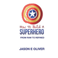How To Build A Superhero - Paperback