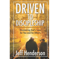 Driven to Discipleship: Discovering God's Love for You and for Others - Paperback