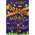 Warning: Magic Can Be Dangerous! - Paperback