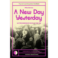 A New Day Yesterday: UK Progressive Rock and the 1970s - Paperback