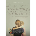 Treasuring Christ When Your Hands Are Full: Gospel Meditations for Busy Moms (with Study Questions) - Paperback