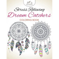 Stress Relieving Dream Catchers Coloring Book - Paperback
