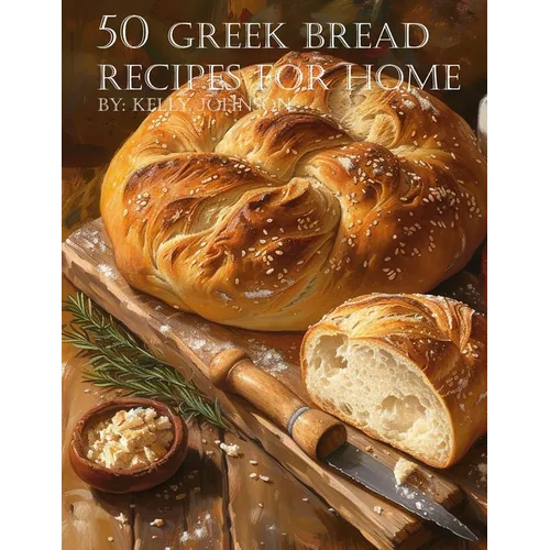 50 Greek Bread Recipes for Home - Paperback