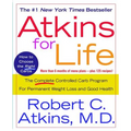 Atkins for Life: The Complete Controlled Carb Program for Permanent Weight Loss and Good Health - Paperback