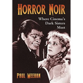 Horror Noir: Where Cinema's Dark Sisters Meet - Paperback