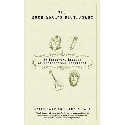 The Rock Snob's Dictionary: An Essential Lexicon of Rockological Knowledge - Paperback