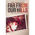 Far From Our Hills: A Story from the War in Vietnam - Paperback