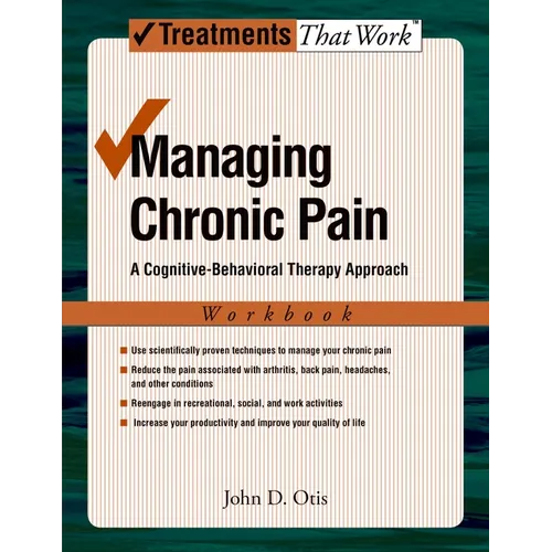 Managing Chronic Pain: A Cognitive-Behavioral Therapy Approachworkbook - Paperback
