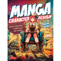 Manga Character Design: Faces, Fashions, Hairstyles and More! (with Over 800 Illustrations) - Paperback
