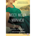 Meet Me in Monaco: A Novel of Grace Kelly's Royal Wedding - Paperback
