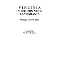 Virginia Northern Neck Land Grants, 1694-1742. [Vol. I] - Paperback