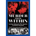 Murder from Within: Lyndon Johnson's Plot Against President Kennedy - Paperback