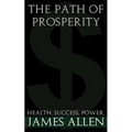 The Path Of Prosperity: The way to true riches - Paperback