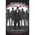My Daze as a Vampire Hunter: A Samuel the Vampire Novel - Paperback