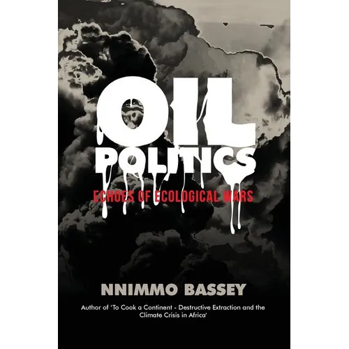 Oil Politics: Echoes of Ecological Wars - Paperback