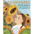 The Sunflowers Babushka Planted - Hardcover