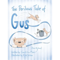 The Perilous Tale of Gus - Hardcover