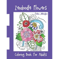 Zendoodle Flowers: Coloring Book For Adults - Paperback