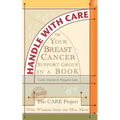Handle With Care: Your Breast Cancer Support Group in a Book, With Wisdom from the Hive Mind - Paperback