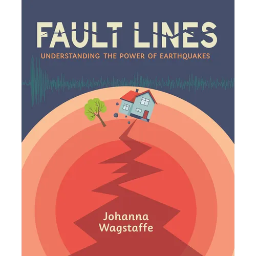 Fault Lines: Understanding the Power of Earthquakes - Hardcover