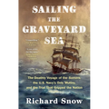 Sailing the Graveyard Sea: The Deathly Voyage of the Somers, the U.S. Navy's Only Mutiny, and the Trial That Gripped the Nation - Paperback