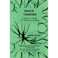 Brain Changer: A Mother's Guide to Cognitive Science - Paperback