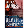 Death and Conspiracy: A Jacob Stearne Thriller - Paperback