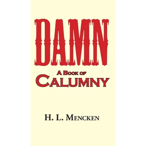 Damn! a Book of Calumny - Hardcover